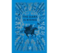 The Dark is Rising: The must-read classic children's fantasy novel (Puffin Clothbound Classics)