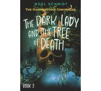 The Dark Lady and the Tree of Death: The Hammertown Chronicles: Book 3
