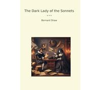 The Dark Lady of the Sonnets (Classic Books)