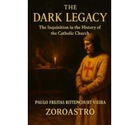 THE DARK LEGACY - The Inquisition in the History of the Catholic Church