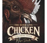 The Dark Line-Chicken coloring Book: Realistic chicken coloring book for adults. Realistic farm animal coloring illustrations, detailed hens, roosters ... lines. Farm inspired (Neural Ink Studios)