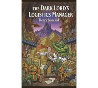 The Dark Lord’s Logistics Manager: A Comedy LitRPG (Dungeon Inc.)