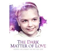 The Dark Matter of Love [USA] [DVD]