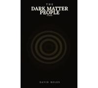 The Dark Matter People: A Novel
