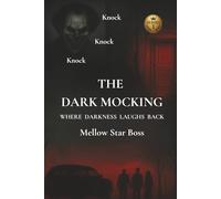 The Dark Mocking: Where Darkness Laughs Back (THE DARK MOCKING - WHEN DARKNESS LAUGHS BACK SERIES 1)