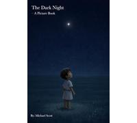 The Dark Night - A Picture Book