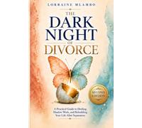 The Dark Night of Divorce: A Practical Guide to Healing, Shadow Work, and Rebuilding Your Life After Separation