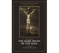The Dark Night of the Soul: The Complete Text (Sanctified Souls Heritage Editions)