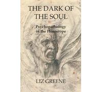 The Dark of the Soul: Psychopathology in the Horoscope