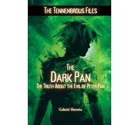 The Dark Pan: The Truth About the Evil of Peter Pan