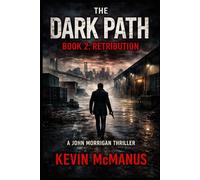 The Dark Path Book 2: Retribution: A gritty, fast-paced crime thriller set in the dark underbelly of New York. (Detective John Morrigan Thrillers)