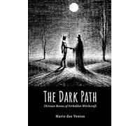The Dark Path: Thirteen Moons of Forbidden Witchcraft