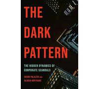 The Dark Pattern: The Hidden Dynamics of Corporate Scandals