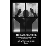 The Dark Playbook: How to Recognize, Resist, and Rebuild After Toxic Workplaces