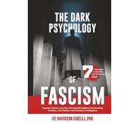 The Dark Psychology of Fascism: Cognitive Warfare and How We Rebuild Resilient Communities, Families, and Children with Emotional Intelligence