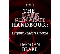 The Dark Romance Handbook: Keeping Readers Hooked