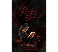 The Dark & Romantic Reading Journal: 100 Books: A Darkly Romantic Keepsake to Track Your Fictional Obsessions