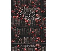 The Dark & Romantic Reading Journal: A Wickedly Organized Log for 100 Books