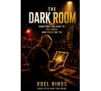 The Dark Room: Sometimes You Have to Fall Back and Focus on You (Kings After Dark Growth & Legacy Series)