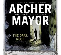 The Dark Root: A Joe Gunther Novel (Joe Gunther Mysteries, libro 6)