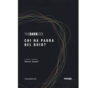 The dark side. Chi ha paura del buio? Catalogo della mostra (Roma, 8 ottobre-7 novembre 2019). Ediz. italiana e inglese: Who’s Afraid of the Dark? (Arte)