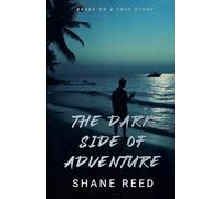 The Dark Side of Adventure (True Crime)