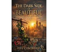 The Dark Side of Beautiful: True Stories of Redemption, Healing, and Hope from Life’s Darkest Places