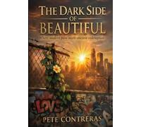 The Dark Side of Beautiful: True Stories of Redemption, Healing, and Hope from Life’s Darkest Places