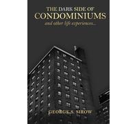 The Dark Side of Condominiums and Other Life Experiences