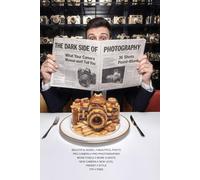 THE DARK SIDE OF PHOTOGRAPHY: What Your Camera Manual Won't Tell You