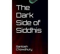 The Dark Side of Siddhis