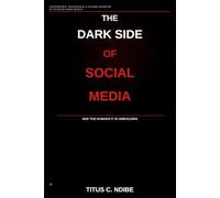 The Dark Side of Social Media: A Philosophical, Psychological & Cultural Excavation of the Digital World We Built-and the Humans It Is Undoing (Book 1)