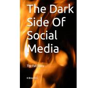 The Dark Side Of Social Media: The Full Story