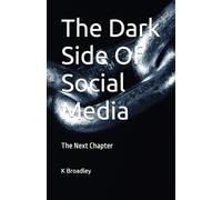 The Dark Side Of Social Media: The Next Chapter: 2
