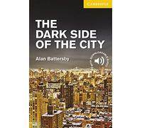 The Dark Side of the City. Level 2 Elementary / Lower-intermediate. A2. Cambridge English Readers.