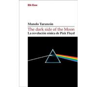 The dark side of the Moon. La revolución sónica de Pink Floyd: 20 (Elepé)