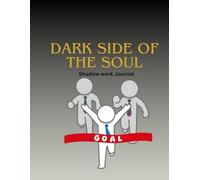 The dark side of the soul: Shadow work journal with tranformative prompts for self discovery