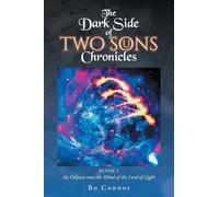 The Dark Side of Two Sons Chronicles: Book 1 "An Odyssey into the Mind of the Lord of Lÿght"