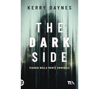 The dark side. Viaggio nella mente criminale (Varia best seller)