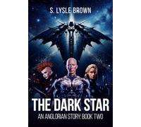 The Dark Star: An Anglorian Story, Book Two (The Anglorian Saga)