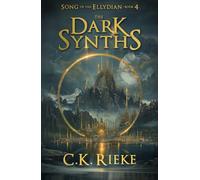 The Dark Synths: An Epic Fantasy Adventure (Song of the Ellydian)