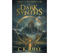 The Dark Synths: An Epic Fantasy Adventure (Song of the Ellydian)