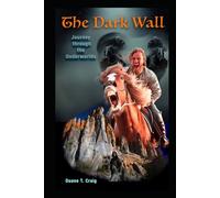 The Dark Wall: Journey through the Underworlds