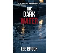 The Dark Water: A Twisty Locked-Room Murder Mystery You Won't See Coming (The West Yorkshire Crime Thrillers)