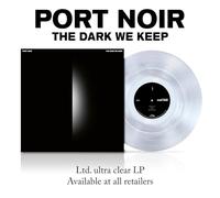 Port Noir The Dark We Keep (Vinyl) 12" Album (Clear vinyl)