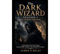 The Dark Wizard Season 1 Tv Series Review: A Deep Dive into the Story, Characters, Themes, and Narrative Impact