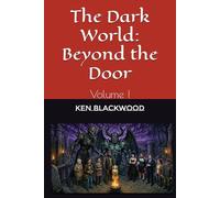 The Dark World: Beyond the Door: Volume I (The Dark World Chronicles)