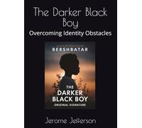 The Darker Black Boy: Overcoming Identity Obstacles
