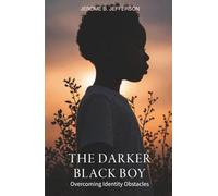 The Darker Black Boy: Overcoming Identity Obstacles