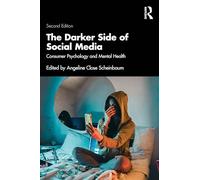 The Darker Side of Social Media: Consumer Psychology and Mental Health